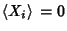 $\left\langle{X_i}\right\rangle{}=0$