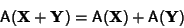 \begin{displaymath}
{\hbox{\sf A}}({\bf X}+{\bf Y}) = {\hbox{\sf A}}({\bf X}) + {\hbox{\sf A}}({\bf Y})
\end{displaymath}