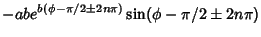 $\displaystyle -abe^{b(\phi-\pi/2\pm 2n\pi)}\sin(\phi-\pi/2\pm 2n\pi)$