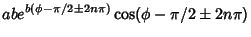 $\displaystyle abe^{b(\phi-\pi/2\pm 2n\pi)}\cos(\phi-\pi/2\pm 2n\pi)$