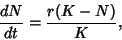 \begin{displaymath}
{dN\over dt}={r(K-N)\over K},
\end{displaymath}