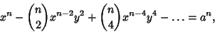 \begin{displaymath}
x^n-{n\choose 2}x^{n-2}y^2+{n\choose 4}x^{n-4}y^4-\ldots=a^n,
\end{displaymath}