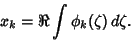 \begin{displaymath}
x_k=\Re \int \phi_k(\zeta)\,d\zeta.
\end{displaymath}