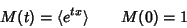 \begin{displaymath}
M(t) = \langle e^{tx}\rangle \qquad M(0) = 1
\end{displaymath}