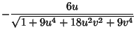 $\displaystyle -{6u\over\sqrt{1+9u^4+18u^2v^2+9v^4}}$