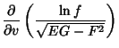 $\displaystyle {\partial\over\partial v}\left({\ln f\over\sqrt{EG-F^2}}\right)$