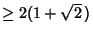 $\geq 2(1+\sqrt{2}\,)$