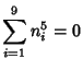 $\displaystyle \sum_{i=1}^9 n_i^5=0$