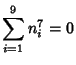 $\displaystyle \sum_{i=1}^9 n_i^7=0$