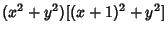 $\displaystyle (x^2+y^2)[(x+1)^2+y^2]$