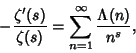 \begin{displaymath}
-{\zeta'(s)\over\zeta(s)} = \sum_{n=1}^\infty {\Lambda(n)\over n^s},
\end{displaymath}