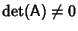 $\mathop{\rm det}({\hbox{\sf A}})\not=0$