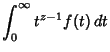 $\displaystyle \int^\infty_0 t^{z-1}f(t)\,dt$