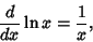 \begin{displaymath}
{d\over dx}\ln x={1\over x},
\end{displaymath}