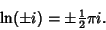 \begin{displaymath}
\ln(\pm i)=\pm{\textstyle{1\over 2}}\pi i.
\end{displaymath}