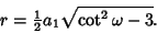 \begin{displaymath}
r={\textstyle{1\over 2}}a_1\sqrt{\cot^2\omega-3}.
\end{displaymath}