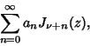 \begin{displaymath}
\sum_{n=0}^\infty a_nJ_{\nu+n}(z),
\end{displaymath}