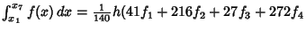 $\int_{x_1}^{x_7} f(x)\,dx = {\textstyle{1\over 140}} h (41f_1+216f_2+27f_3+272f_4$