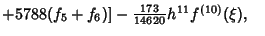 $ +5788(f_5+f_6)]-{\textstyle{173\over 14620}} h^{11} f^{(10)}(\xi),\quad$