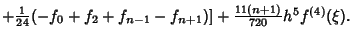 $ +{\textstyle{1\over 24}}(-f_0+f_2+f_{n-1}-f_{n+1})]+ {11(n+1)\over 720} h^5f^{(4)}(\xi).$