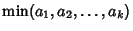 $\displaystyle \min(a_1, a_2, \ldots, a_k)$