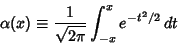 \begin{displaymath}
\alpha(x) \equiv {1\over\sqrt{2\pi}} \int^x_{-x} e^{-t^2/2}\, dt
\end{displaymath}