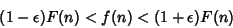 \begin{displaymath}
(1-\epsilon)F(n)<f(n)<(1+\epsilon)F(n)
\end{displaymath}