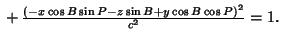 ${}+ {(-x\cos B\sin P-z\sin B+y\cos B\cos P)^2\over c^2} = 1.\quad$