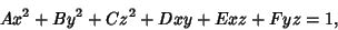 \begin{displaymath}
Ax^2+By^2+Cz^2+Dxy+Exz+Fyz=1,
\end{displaymath}