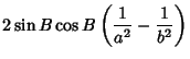 $\displaystyle 2\sin B\cos B\left({{1\over a^2}-{1\over b^2}}\right)$