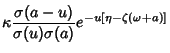 $\displaystyle \kappa {\sigma(a-u)\over\sigma(u)\sigma(a)} e^{-u[\eta-\zeta(\omega+a)]}$