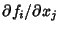 $\partial f_i/\partial x_j$