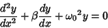 \begin{displaymath}
{d^2y\over dx^2}+\beta{dy\over dx}+{\omega_0}^2y = 0
\end{displaymath}