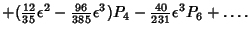 $\displaystyle +({\textstyle{12\over 35}}\epsilon^2-{\textstyle{96\over 385}}\epsilon^3)P_4-{\textstyle{40\over 231}}\epsilon^3 P_6+\ldots.$