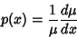 \begin{displaymath}
p(x) = {1\over\mu} {d\mu\over dx}
\end{displaymath}