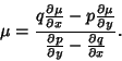 \begin{displaymath}
\mu={q{\partial \mu\over \partial x}-p{\partial \mu\over \pa...
... {\partial p
\over \partial y}-{\partial q\over \partial x}}.
\end{displaymath}