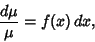 \begin{displaymath}
{d\mu\over\mu} = f(x)\,dx,
\end{displaymath}