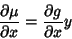 \begin{displaymath}
{\partial\mu\over\partial x} = {\partial g\over\partial x} y
\end{displaymath}