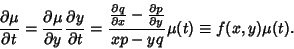 \begin{displaymath}
{\partial\mu\over\partial t} = {\partial\mu\over\partial y}{...
...ial p\over\partial y}\over xp-yq}\mu(t)
\equiv f(x,y)\mu (t).
\end{displaymath}