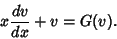 \begin{displaymath}
x {dv\over dx} + v = G(v).
\end{displaymath}