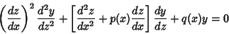 \begin{displaymath}
\left({dz\over dx}\right)^2 {d^2y\over dz^2} + \left[{{d^2z\over dx^2} + p(x){dz\over dx}}\right]{dy\over dz} + q(x)y = 0
\end{displaymath}