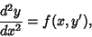 \begin{displaymath}
{d^2y\over dx^2} = f(x,y'),
\end{displaymath}