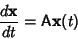 \begin{displaymath}
{d{\bf x}\over dt} = {\hbox{\sf A}}{\bf x}(t)
\end{displaymath}