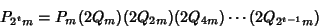 \begin{displaymath}
P_{2^tm}=P_m(2Q_m)(2Q_{2m})(2Q_{4m})\cdots(2Q_{2^{t-1}m})
\end{displaymath}