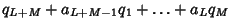 $\displaystyle q_{L+M}+a_{L+M-1}q_1+\ldots+a_Lq_M$