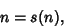 \begin{displaymath}
n=s(n),
\end{displaymath}