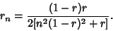 \begin{displaymath}
r_n={(1-r)r\over 2[n^2(1-r)^2+r]}.
\end{displaymath}