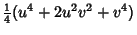 $\displaystyle {\textstyle{1\over 4}}(u^4+2u^2v^2+v^4)$