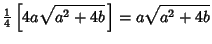 $\displaystyle {\textstyle{1\over 4}}\left[{4a\sqrt{a^2+4b}\,}\right]= a\sqrt{a^2+4b}$