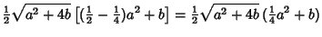 $\displaystyle {\textstyle{1\over 2}}\sqrt{a^2+4b} \left[{({\textstyle{1\over 2}...
...2+b}\right]= {\textstyle{1\over 2}}\sqrt{a^2+4b}\,({\textstyle{1\over 4}}a^2+b)$